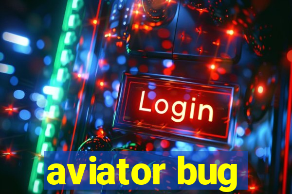 aviator bug